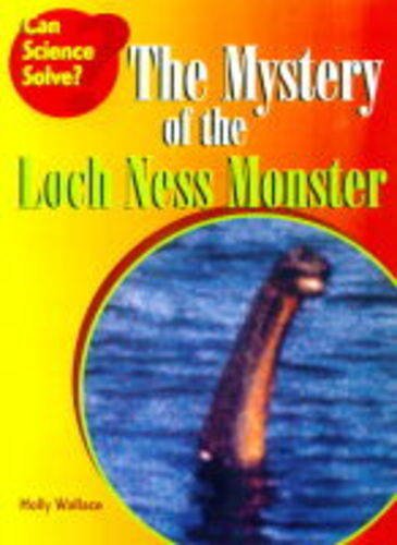 "The Mystery of the Loch Ness Monster (Can Science Solve?)" av Holly Wallace