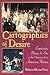Cartographies of Desire: Captivity, Race, and Sex in the Shaping of an American Nation by Rebecca Blevins Faery