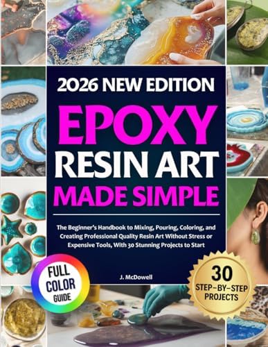 Epoxy Resin: The Complete Guide for Artists, Builders, and Makers
