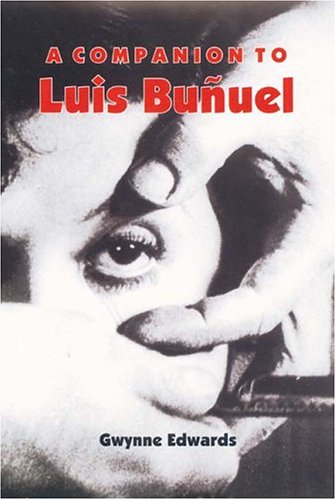 A Companion to Luis Buñuel (Monografías A) by Gwynne Edwards