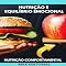Livro Nutrição e Equilíbrio Emocional: Como Cuidar de seu Corpo e sua Mente (Nutrição Comportamental - Saúde & Vida Livro 1)