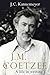 J. M. Coetzee: A Life in Writing by J. C. Kannemeyer