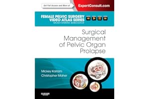 Surgical Management of Pelvic Organ Prolapse: Female Pelvic Surgery Video Atlas Series: Expert Consult: Online and Print (Female Pelvic Video Surgery Atlas Series)