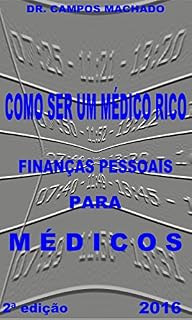 Livro Como ser um médico rico : Finanças pessoais para médicos