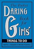 The Pocket Daring Book for Girls: Things to Do