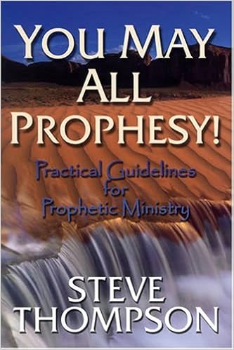 You May All Prophesy Practical Guidelines For Prophetic Ministry By Steve Thompson 2003 08 06 Amazon Com Books