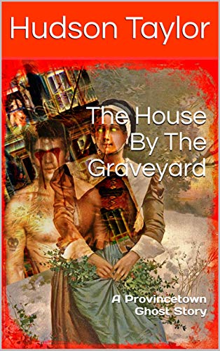 [BEST] The House By The Graveyard: A Provincetown Ghost Story WORD