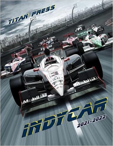 Indycar 2022 Calendar Indycar Calendar 2021-2022: Gift Idea 16-Month Monthly Agenda For Open  Wheel Racing Cars Fans: Press, Titan: 9798495842205: Amazon.com: Books