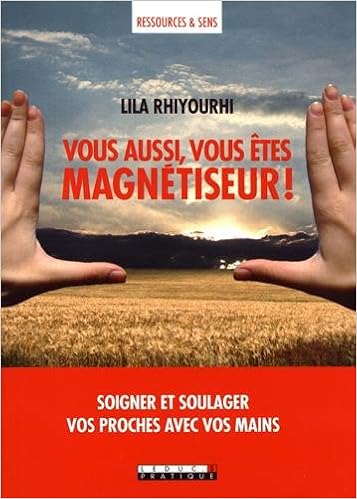 Vous aussi, vous êtes magnétiseur !