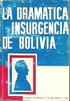 LA DRAMATICA INSURGENCIA DE BOLIVIA.