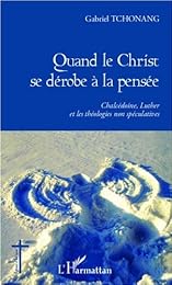 Quand le Christ se dérobe à la pensée