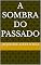 Livro A Sombra do Passado