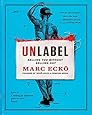 Unlabel: Selling You Without Selling Out
