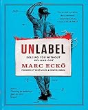 Unlabel: Selling You Without Selling Out