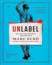 Unlabel: Selling You Without Selling Out