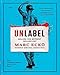 Unlabel: Selling You Without Selling Out - Book by Marc Eckō