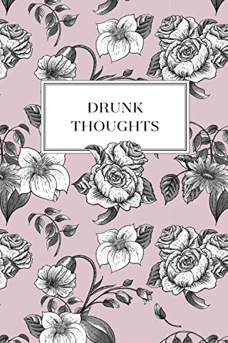 Drunk Thoughts Journal: Funny Lined Journal Notebook