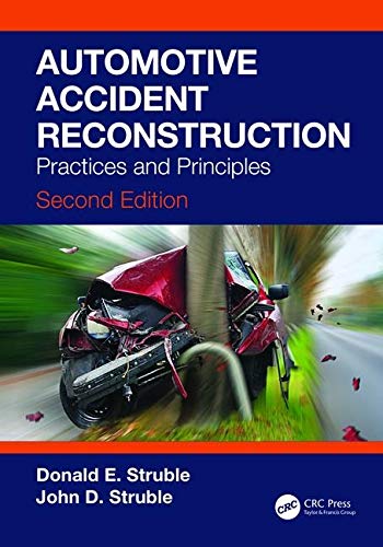 Automotive Accident Reconstruction: Practices and Principles, Second Edition Automotive Accident Reconstruction: Practices and Principles, Second Edition