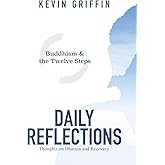 Buddhism & the Twelve Steps Daily Reflections: Thoughts on Dharma and Recovery