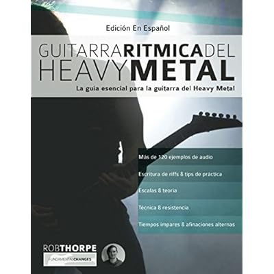 Guitarra rítmica del Heavy Metal: La guía esencial para la guitarra del Heavy Metal Guitarra rítmica del Heavy Metal: La guía esencial para la guitarra del Heavy Metal