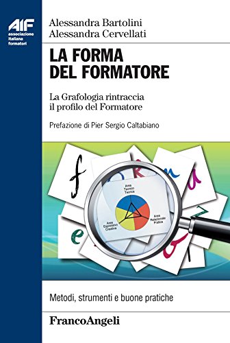 La Forma del Formatore. La Grafologia rintraccia il profilo del Formatore: La Grafologia rintraccia il profilo del Formatore (Ass. italiana formatori) (Italian Edition)