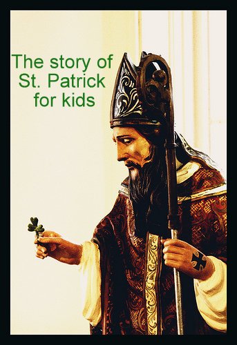 The Story of St. Patrick for Kids