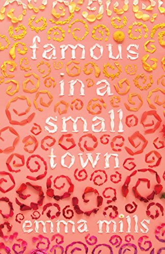 Famous in a Small Town by [Mills, Emma]