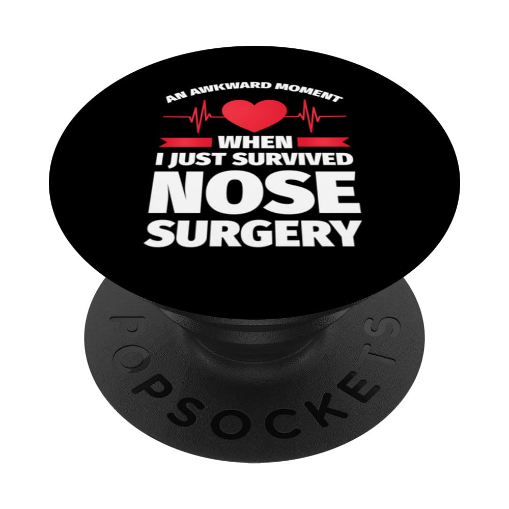 an awkward moment hen I just survived nose surgery nose PopSockets Swappable PopGrip