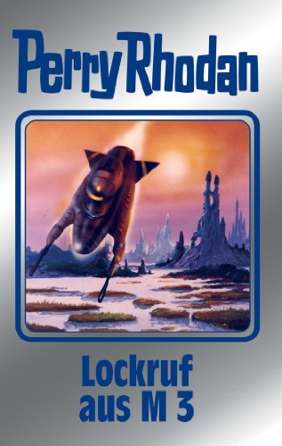 Perry Rhodan 126: Lockruf aus M 3 (Silberband): 8. Band des Zyklus "Die Kosmische Hanse" (Perry Rhodan-Silberband) (German Edition)