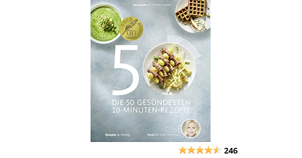 Die 50 Gesundesten 10 Minuten Rezepte Fleck Anne Vossing Su 9783954531035 Amazon Com Books