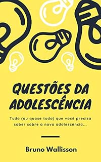 Livro Questões da Adolescência: tudo (ou quase tudo) que você precisa saber sobre a nova adolescência...