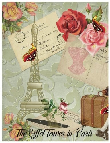 The Eiffel Tower in Paris: Eiffel Tower Notebook  (Composition Book Journal) (8.5 X 11 Large)(110 Pages)