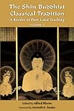 The Shin Buddhist Classical Tradition: A Reader in Pure Land Teaching (Treasures of the World's Religions)