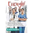 Enough! Eradicate Bullying and Incivility in Healthcare: Strategies for Front Line Leaders