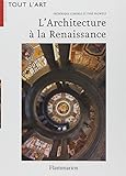 L'Architecture à la Renaissance by Frédérique Lemerle, Yves Pauwels