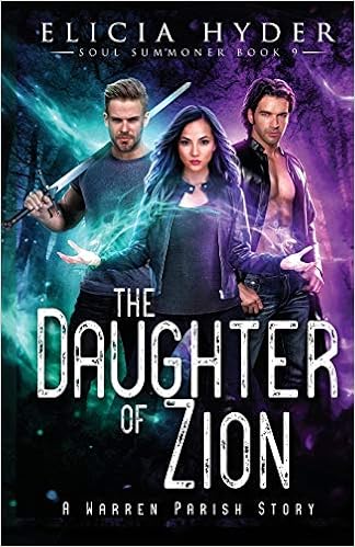 The Daughter Of Zion The Soul Summoner Hyder Elicia 9781945775239 Amazon Com Books The Daughter Of Zion The Soul Summoner Hyder Elicia 9781945775239 Amazon Com Books