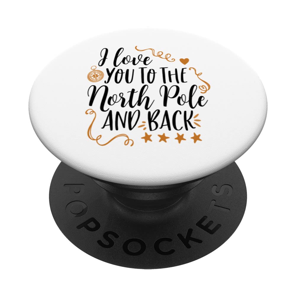 FUNNY CHRISTMAS SHIRT. I LOVE YOU TO THE NORTH POLE AND BACK PopSockets Swappable PopGrip