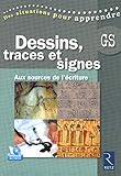 Dessins, traces et signes : Aux sources de l'écriture, grande section (1DVD) by 