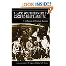 Black Southerners in Confederate Armies: A Collection of Historical ...