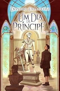 Livro Um Dia de Príncipe (O Paradoxo do Príncipe Livro 2)