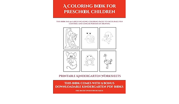 printable kindergarten worksheets a coloring book for preschool children this book has 50 extra large pictures with thick lines to promote error to encourage longer periods of drawing 55 manning james worksheets