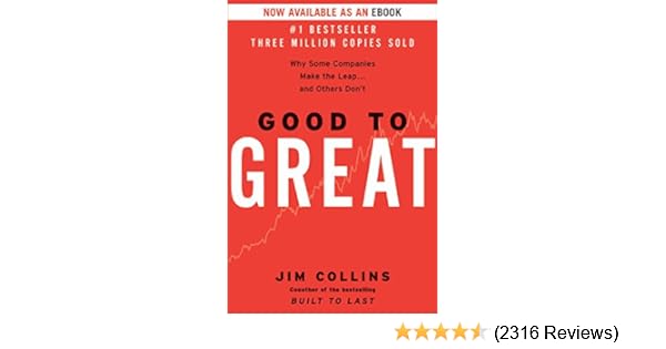 Good To Great Why Some Companies Make The Leapand Others Dont - 