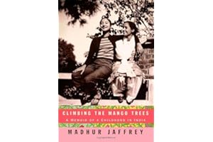 Climbing the Mango Trees: A Memoir of a Childhood in India