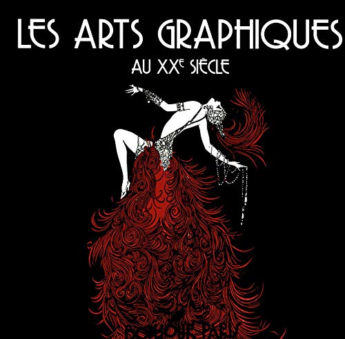 Les arts graphiques au XXe siècle by Angela Sanna (Hardcover)