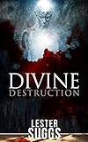 Divine Destruction (The Return of Divinity Book 1) by 