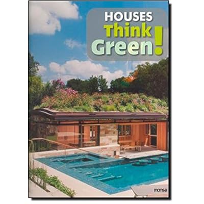 HOUSES THINK GREEN! HOUSES THINK GREEN!