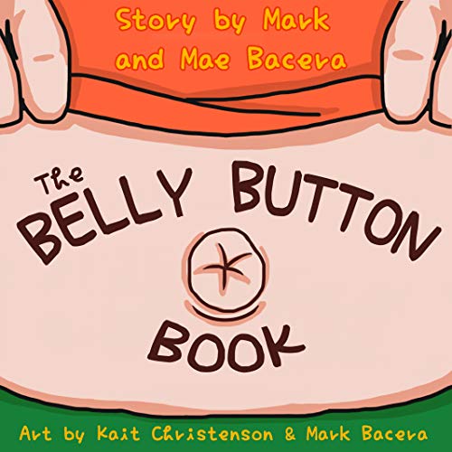 BEST! The Belly Button Book: A Book for Children to Enjoy and Learn about the Body's Navel, Lint, and Othe [E.P.U.B]