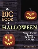 The Big Book of Halloween: Creative & Creepy Projects for Revellers of All Ages by 