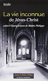 La  vie inconnue de Jésus-Christ