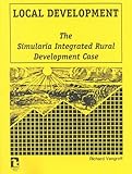 Local Development : The Simularia Integrated Rural Development Case, Vengroff, Richard, 156549086X